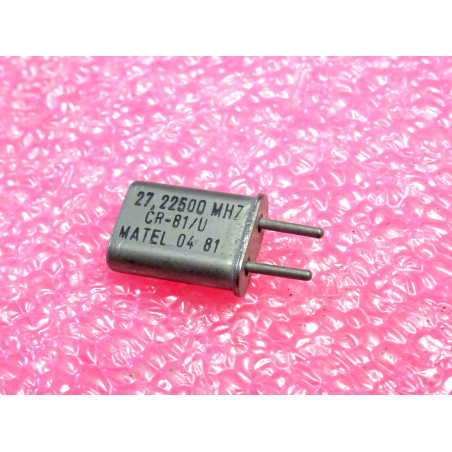 27.225 MHz 27.22500 MHz , quartz crystal CR-81/U Matel , entraxe 4.9mm (1O2)