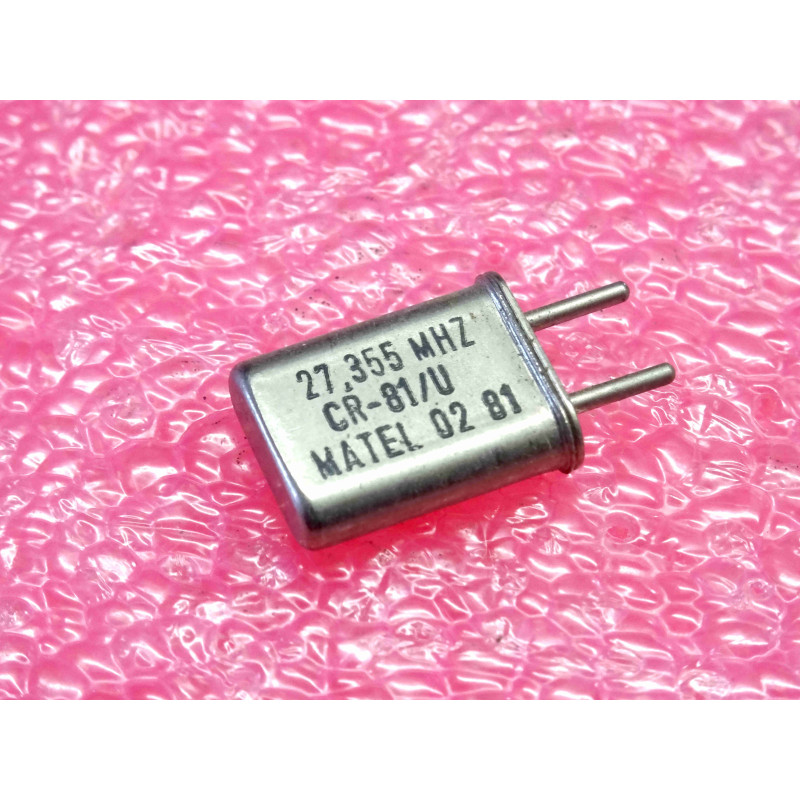 27.355 MHz , quartz crystal CR-81/U Matel , entraxe 4.9mm (1O2)