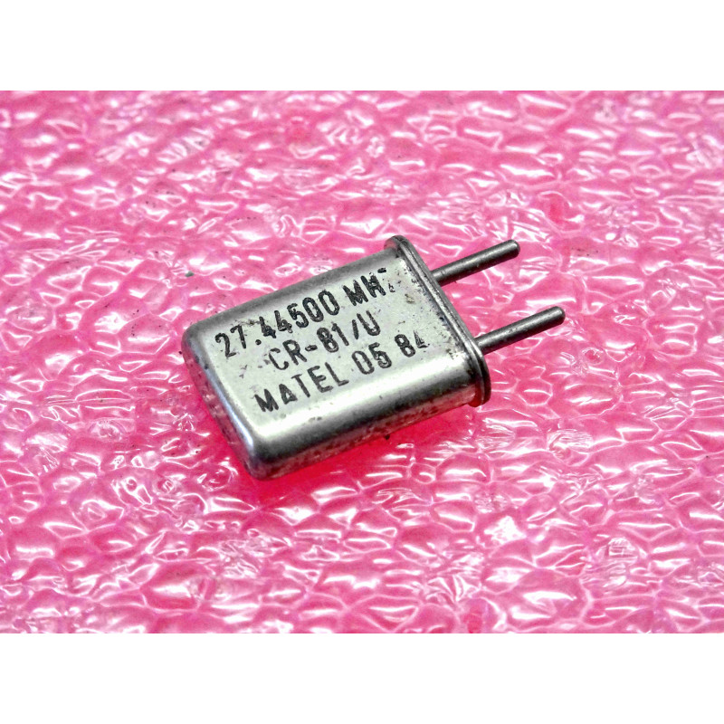 27.445 MHz 27.44500 MHz , quartz crystal CR-81/U Matel , entraxe 4.9mm (1O2)