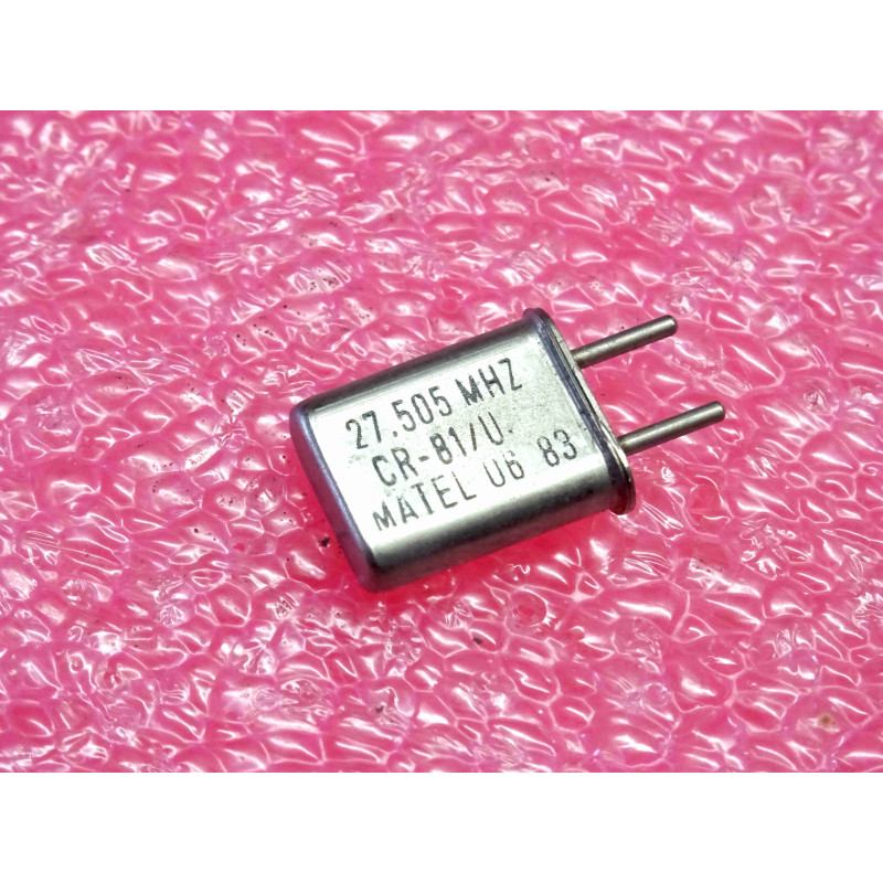 27.505 MHz , quartz crystal CR-81/U Matel , entraxe 4.9mm (1O2)